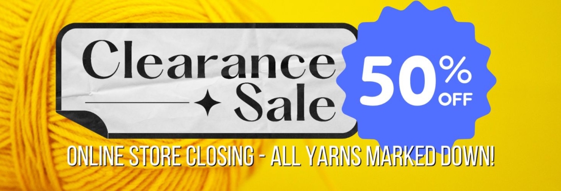 Online store colosing! All yarns marked down to 50% off!