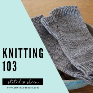 Knitting 103