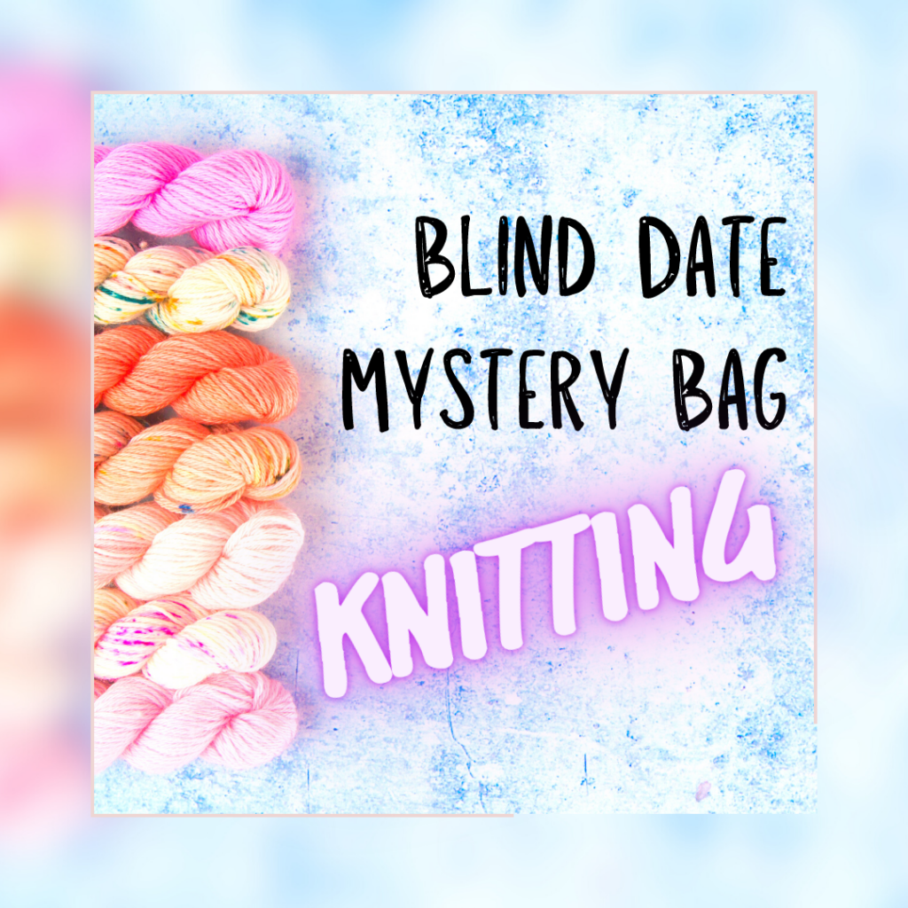 Blind Date Mystery Bag Knitting Stitch & Skein