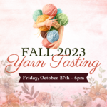 Fall 2023 Yarn Tasting