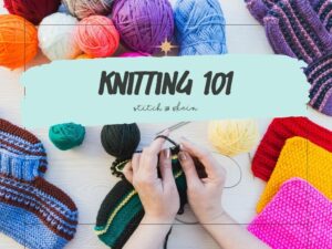 Knitting 101